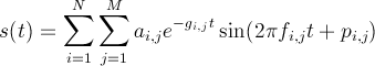 s(t) = \sum_{i=1}^{N} \sum_{j=1}^{M} a_{i,j} e^{-g_{i,j} t} \sin(2 \pi f_{i,j} t + p_{i,j})